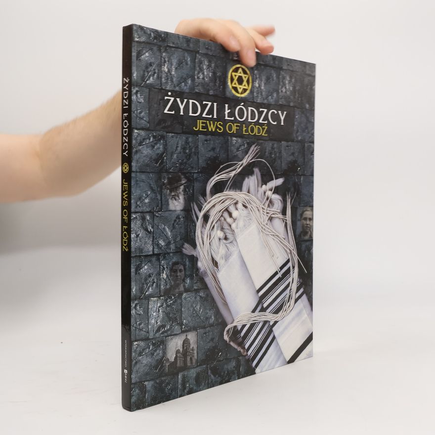 Andrzej Machejek Żydzi Łódzcy. Jews of Łódź