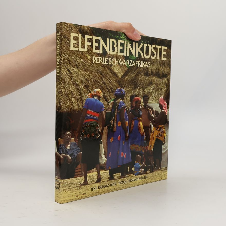 Richard Butz Elfenbeinküste. Perle Schwarzafrikas