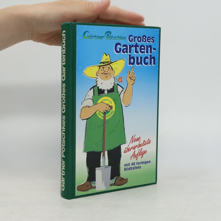 Harry Pötschkes Gärtner Pötschkes großes Gartenbuch