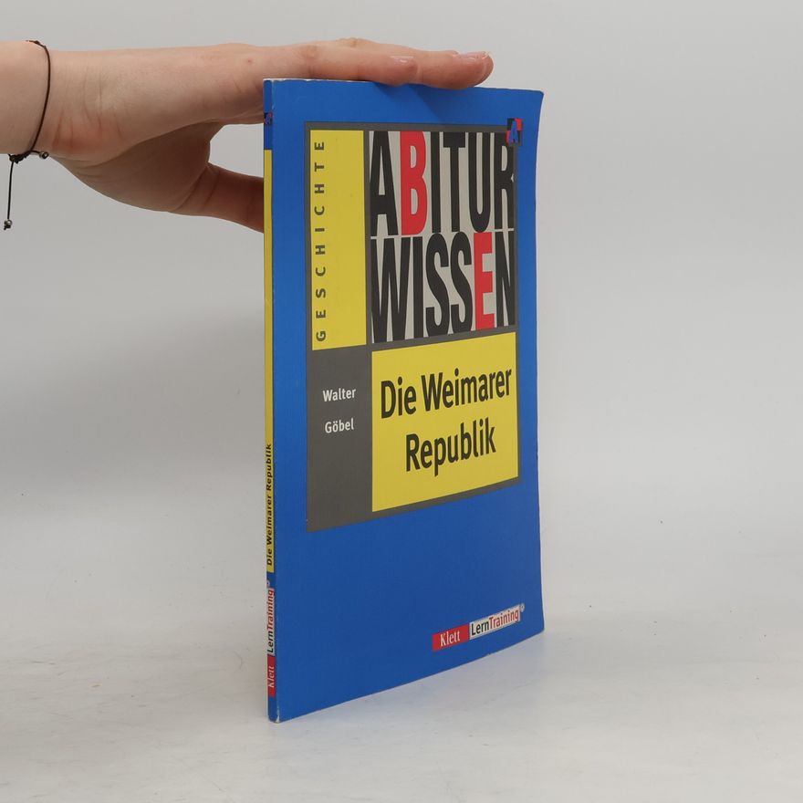 Walter Göbel Abiturwissen. Die Weimarer Republik