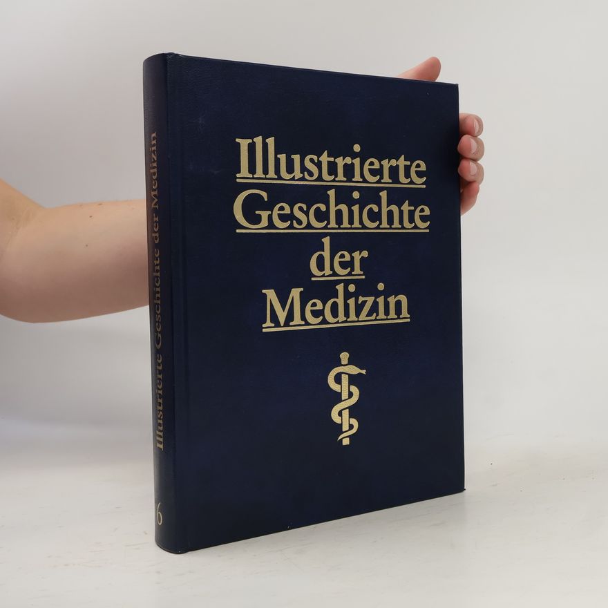 Autorenkollektiv Illustrierte Geschichte der Medizin 6