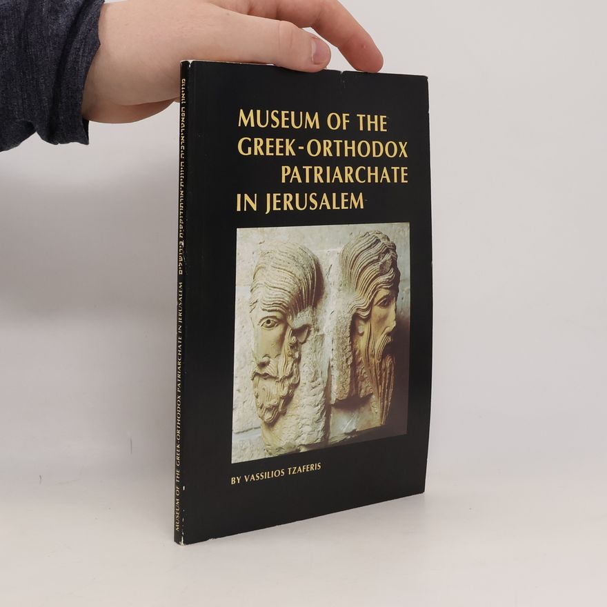 Vassilios Tzaferis Museum of the Greek-Orthodox Patriarchate in Jerusalem