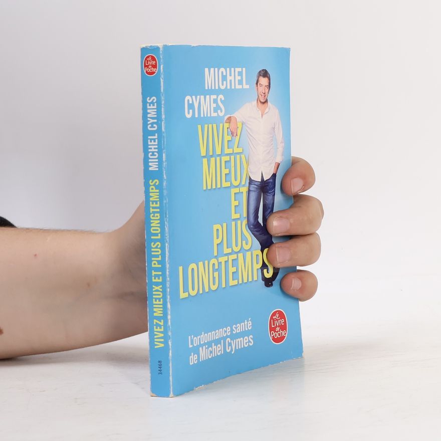 Michel Cymes Vivez mieux et plus longtemps