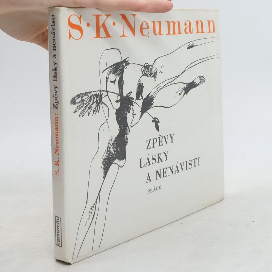 Stanislav Kostka Neumann Zpěvy lásky a nenávisti