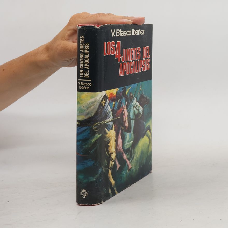 Vicente Blasco Ibáñez Obra de V. Blasco Ibáñez: Los Cuatro Jinetes del Apocalipsis
