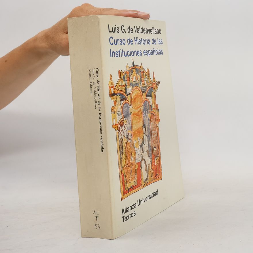 Luis G. de Valdeavellano Alianza Universidad Textos - 53: Curso de historia de las instituciones españolas