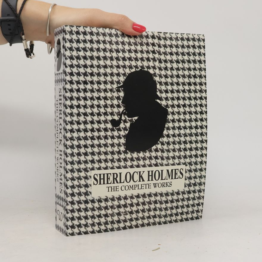 Arthur Conan Doyle Sherlock Holmes. The Complete Works