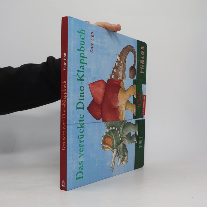 Sara Ball Das verrückte Dino-Klappbuch