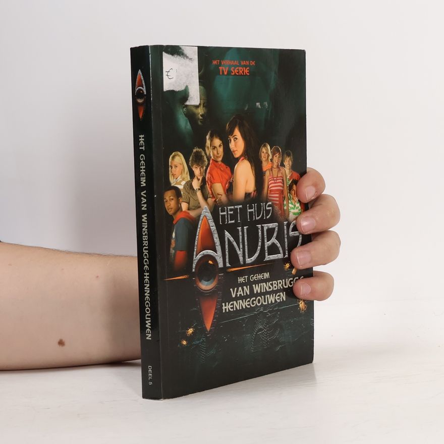 Anjali Taneja Het Huis Anubis - 5: Het geheim van Winsbrugge-Hennegouwen