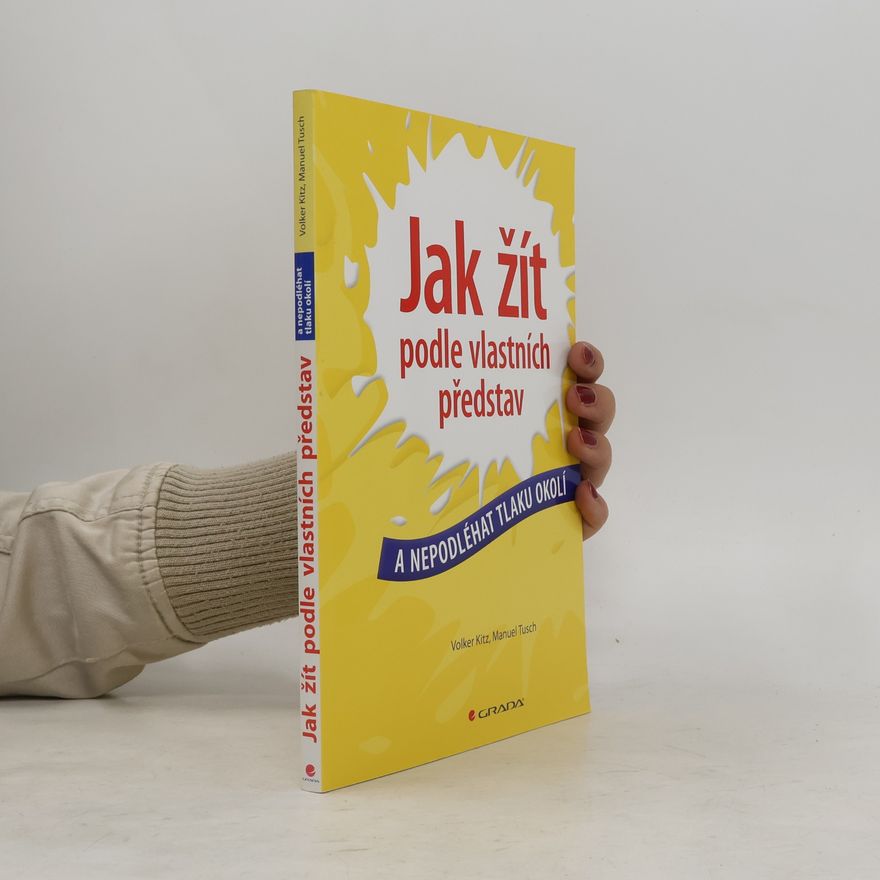Manuel Tusch Jak žít podle vlastních představ a nepodléhat tlaku okolí