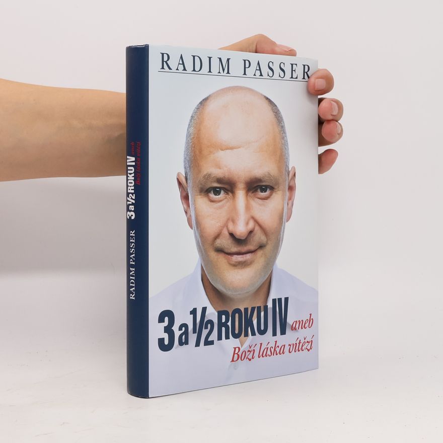 Radim Passer 3 a 1/2 roku IV aneb Boží láska vítězí