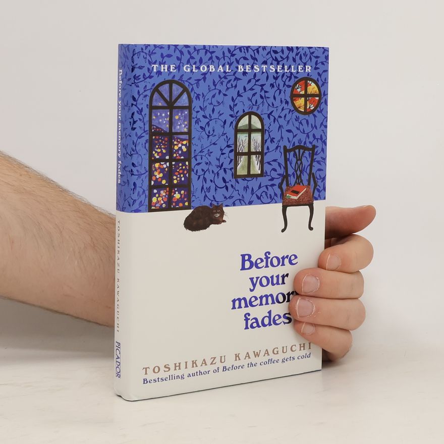 Toshikazu Kawaguchi Before the Coffee Gets Cold - 3: Before Your Memory Fades
