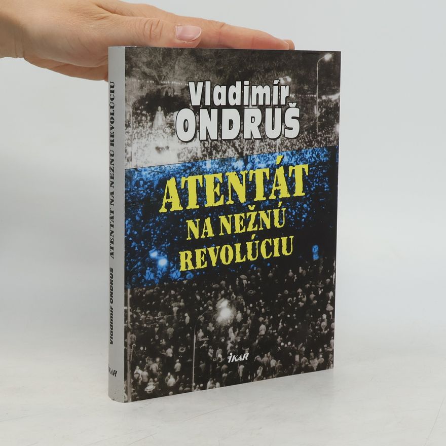 Vladimír Ondruš Atentát na nežnú revolúciu