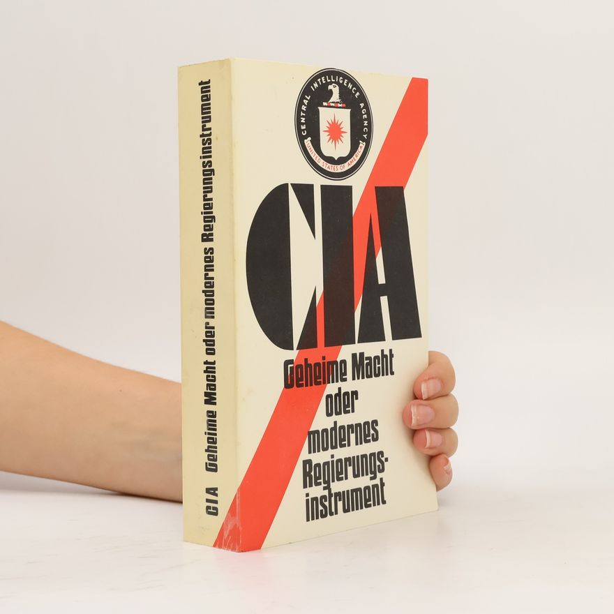Autorenkollektiv CIA. Geheime Macht oder modernes Regierungs-instrument
