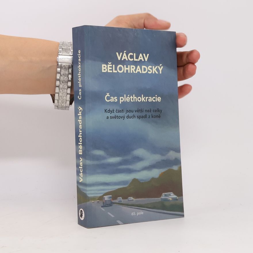 Václav Bělohradský Čas pléthokracie
