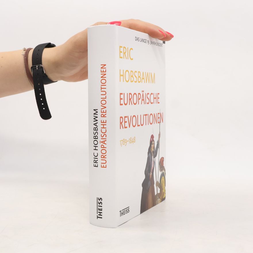 Eric Hobsbawm Europäische Revolutionen 1789-1848
