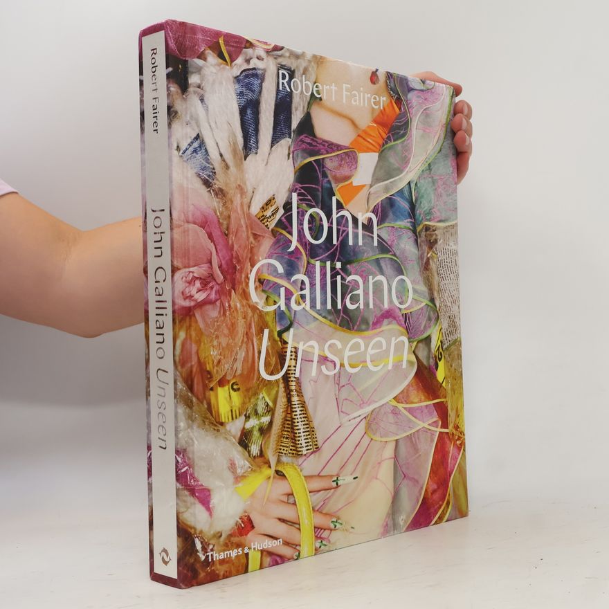 Robert Fairer John Galliano: Unseen