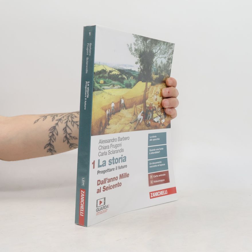 Various authors La storia. Progettare il futuro. Dalľanno Mille al Seicento