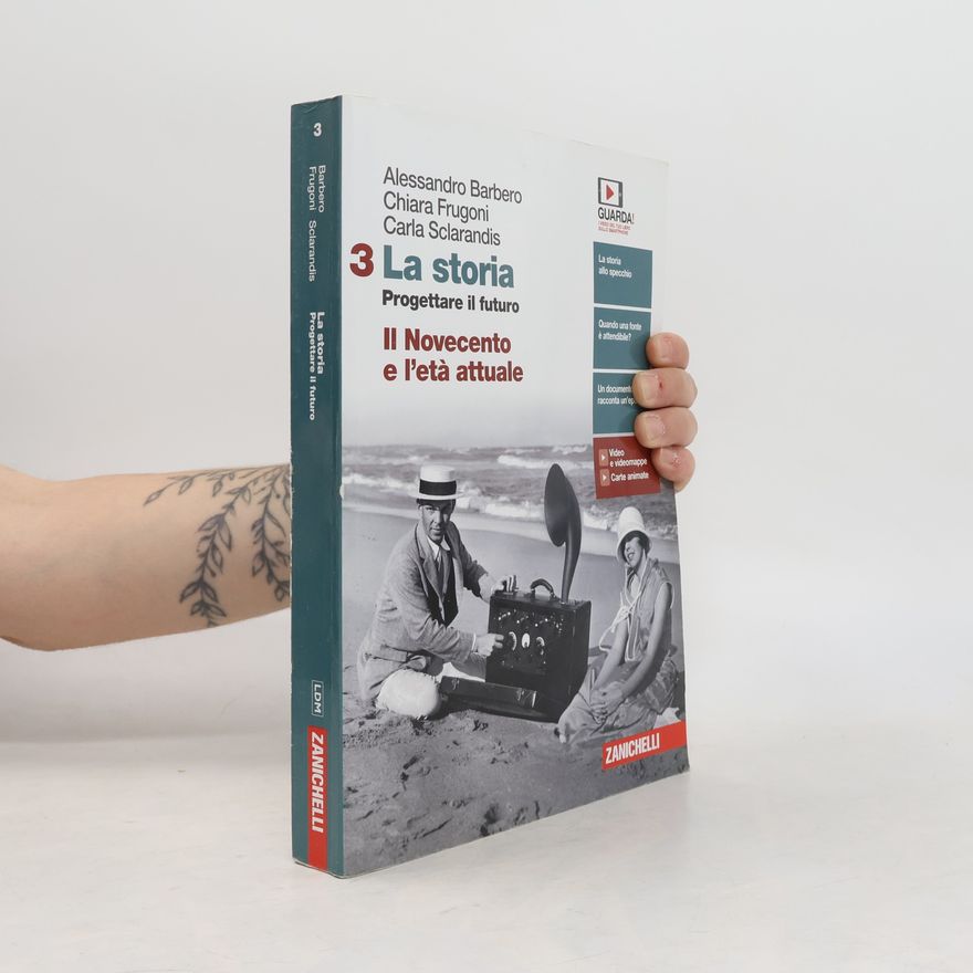 Carla Sclarandis La storia. Progettare il futuro. Il Novecento e l'età attuale 3