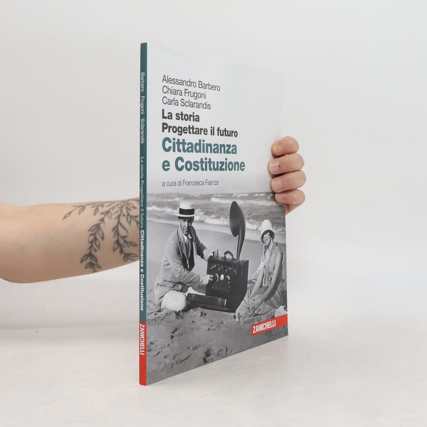 Various authors La storia Progettare il futuro Cittadinanza e Costituzione