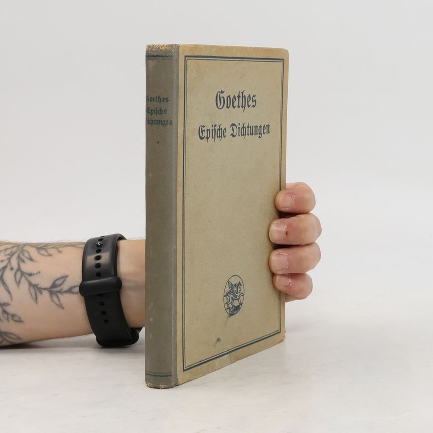Karl Goedeke Goethes Epische Dichtungen