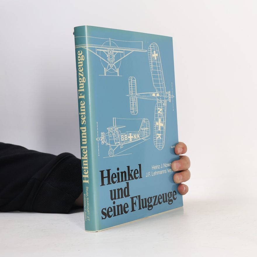 Heinz J. Nowarra Heinkel und seine Flugzeuge