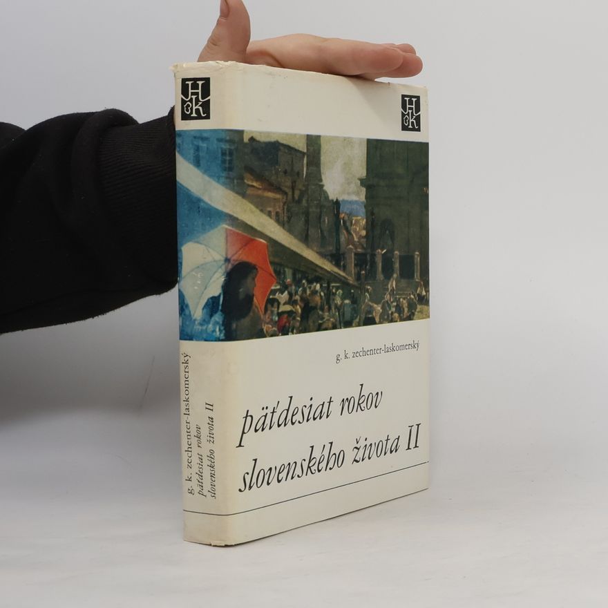 G. K. Zechenter-Laskomerský Pätdesiat rokov slovenského života II