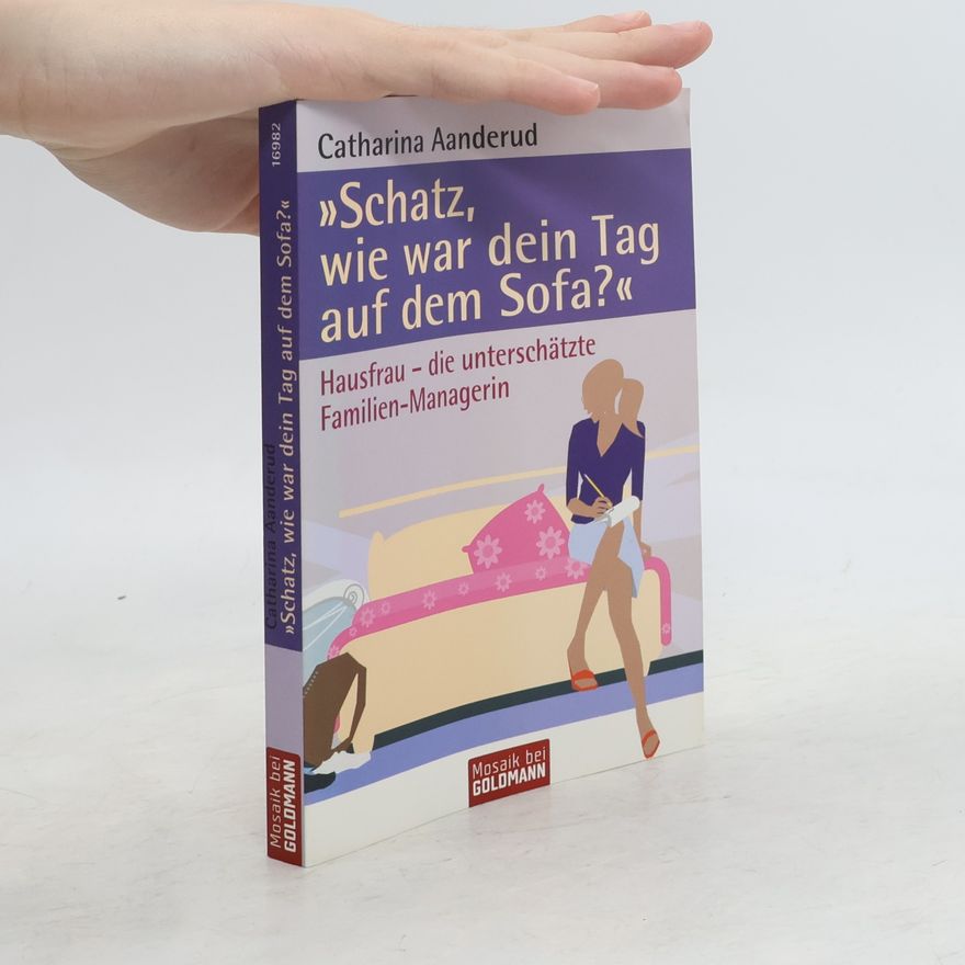 Catharina Aanderud "Schatz, wie war dein Tag auf dem Sofa?"
