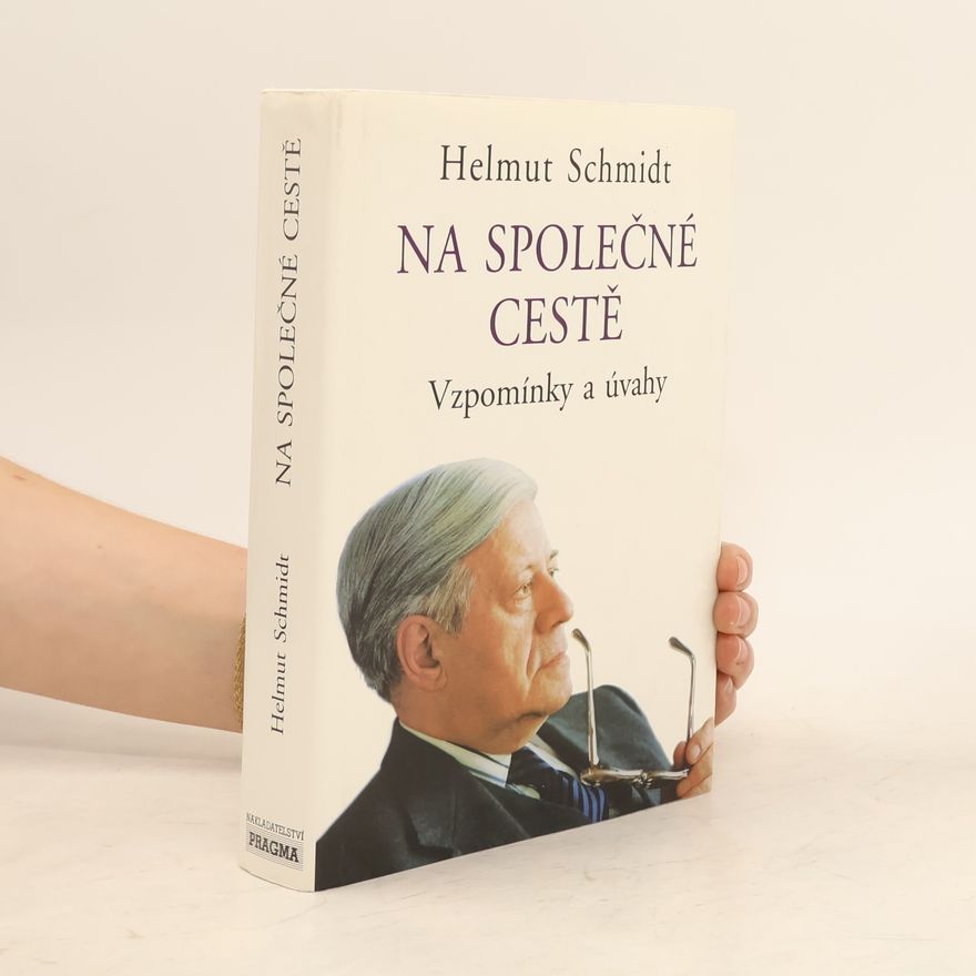 Helmut Schmidt Na společné cestě. Vzpomínky a úvahy