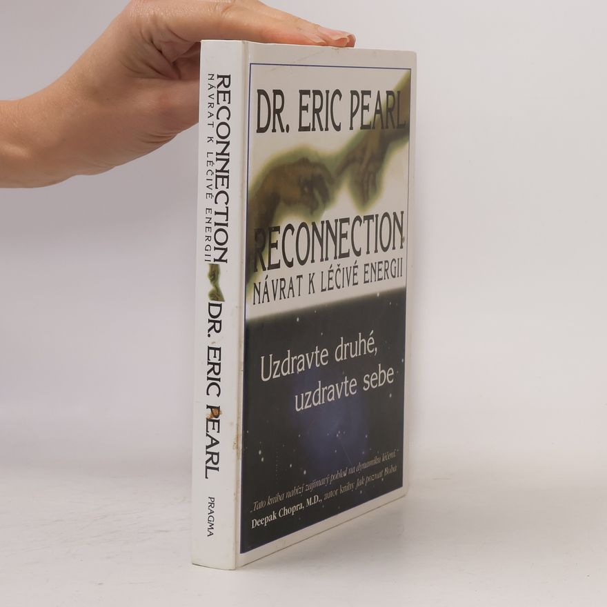 Eric Pearl Reconnection. Návrat k léčivé energii