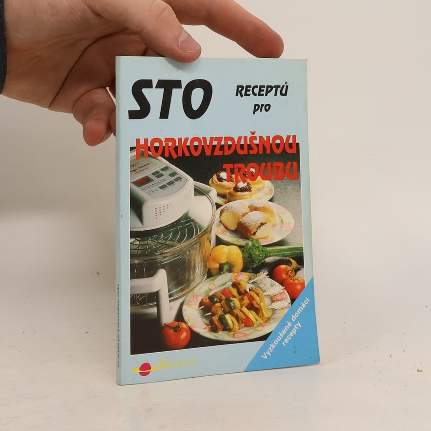 Karel Koudelka Sto receptů pro horkovzdušnou troubu