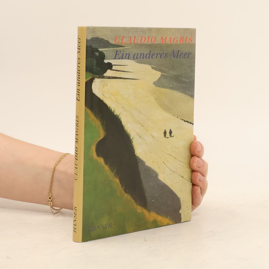 Claudio Magris Ein anderes Meer