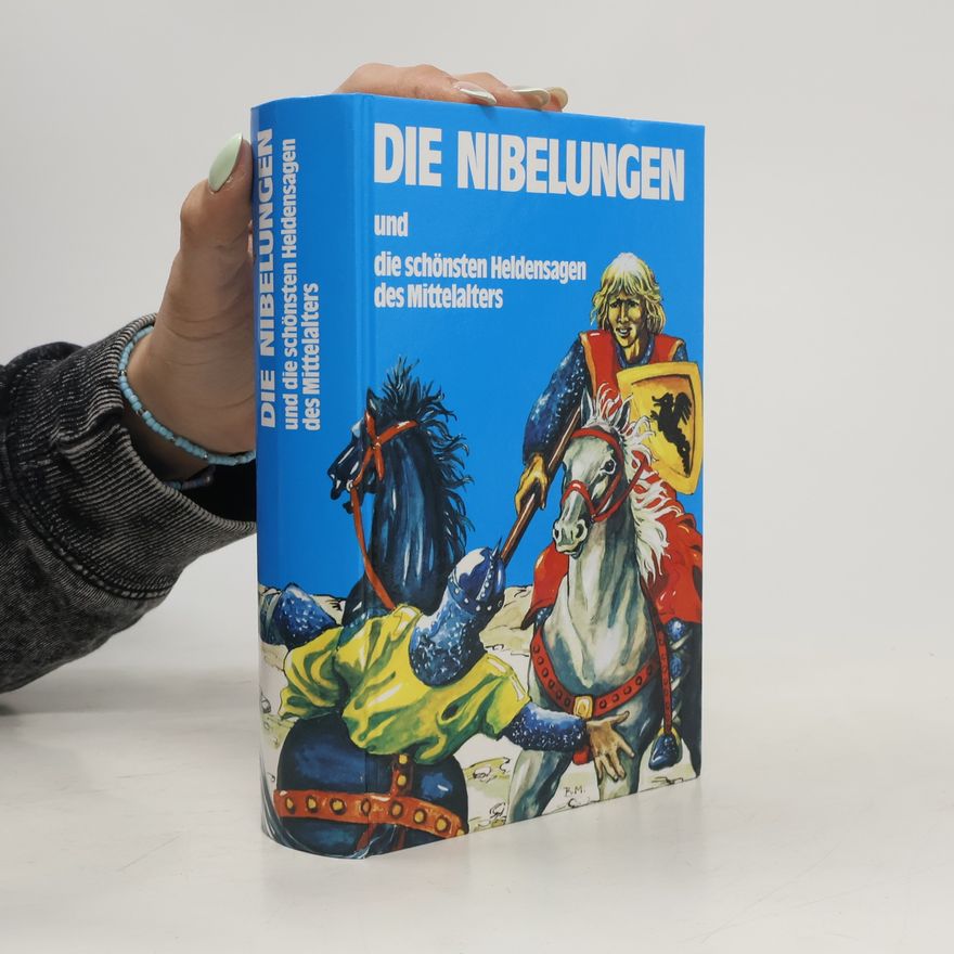 Gerhard Aichinger Die Nibelungen und die schönsten Heldensagen des Mittelalters