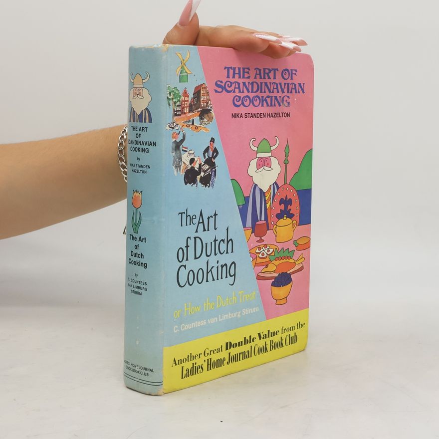 Nika Standen Hazelton The Art of Scandinavian Cooking / The Art of Dutch Cooking
