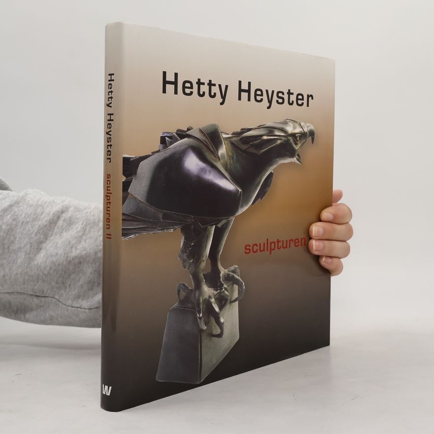 Hetty Heyster Hetty Heyster Sculpturen II.