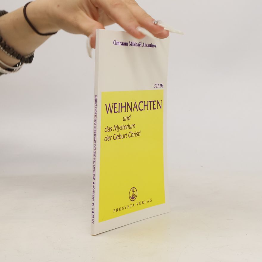 Omraam Mikhaël Aivanhov Weihnachten und das Mysterium der Geburt Christi