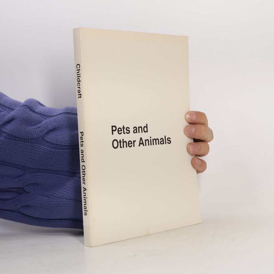 Various authors Pets and other animals : a supplement to Childcraft - the how and why library