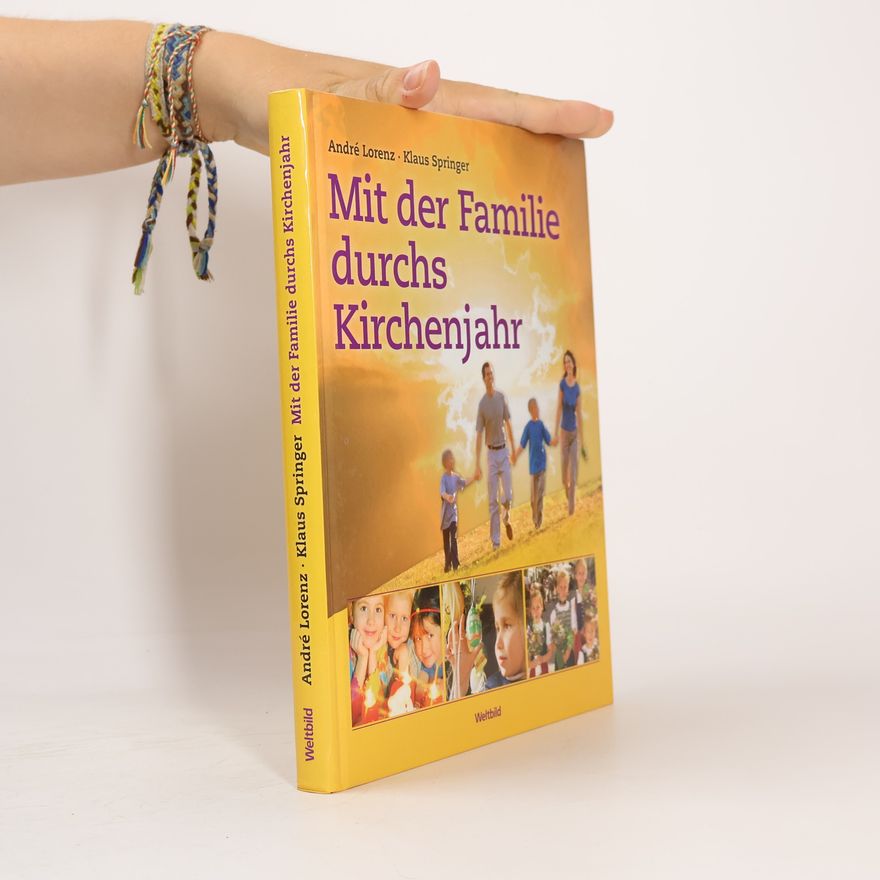 Andre Lorenz Mit der Familie durchs Kirchenjahr