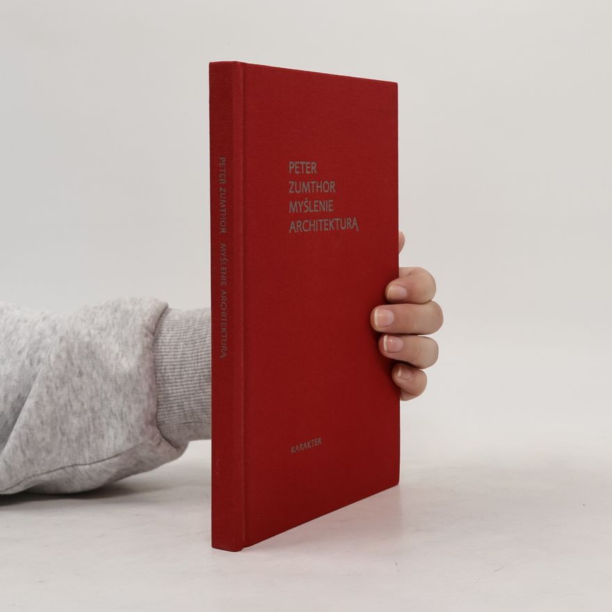 Peter Zumthor Myślenie architekturą