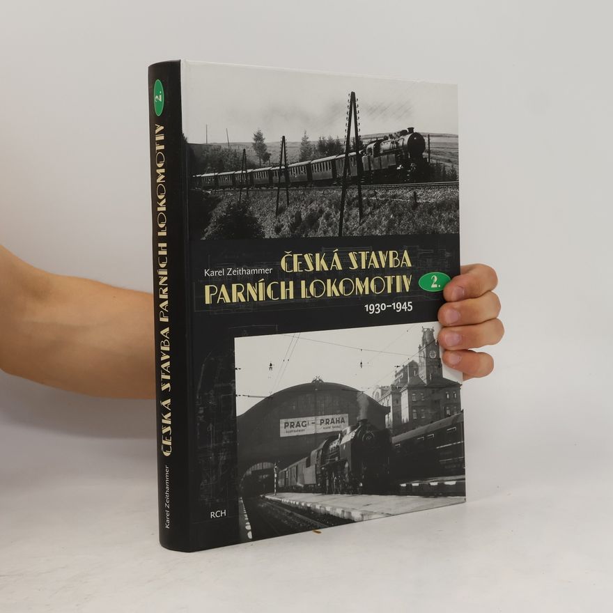 Karel Zeithammer Česká stavba parních lokomotiv II