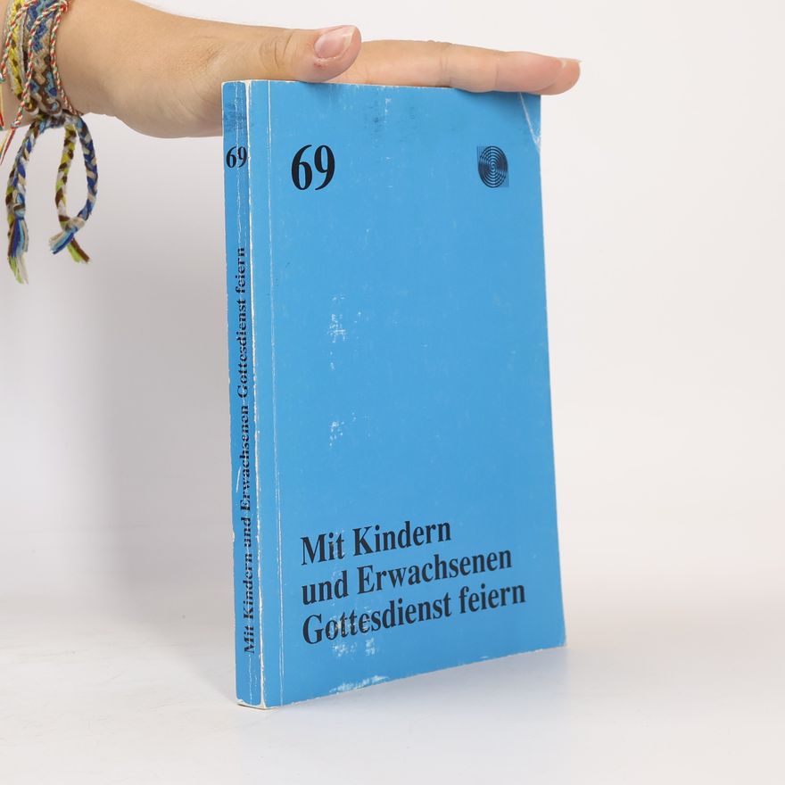 Autorenkollektiv Mit Kindern und Erwachsenen Gottesdienst feiern 69