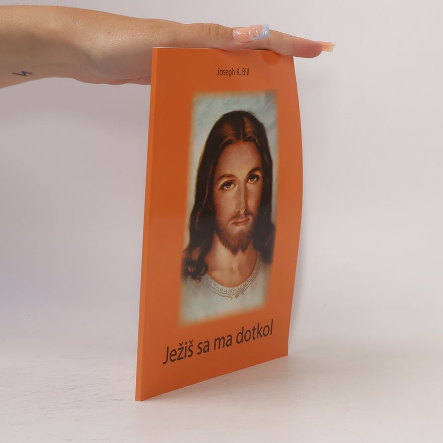 Joseph K. Bill Ježiš sa ma dotkol