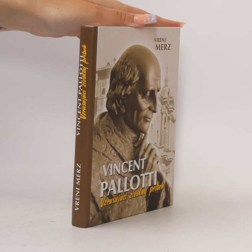 Vreni Merz Vincent Pallotti : vzrušujúci životný príbeh