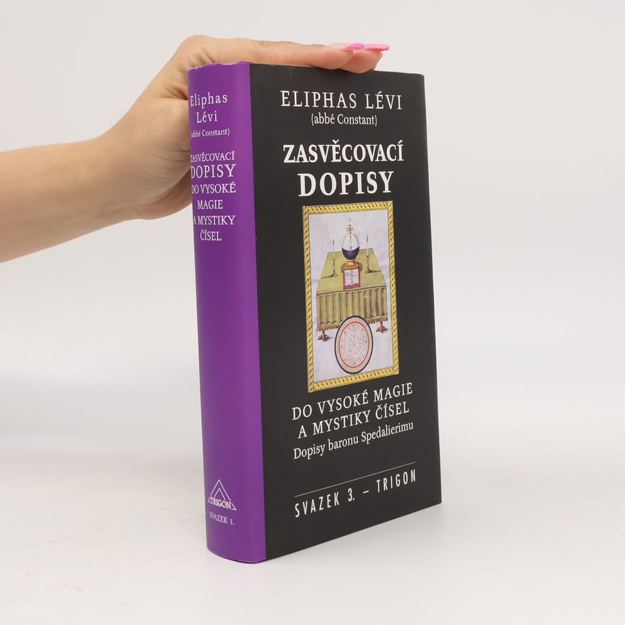 Éliphas Lévi Zasvěcovací dopisy Svazek 3.