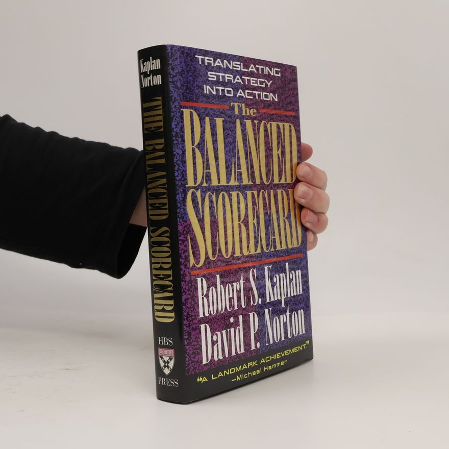 Robert S. Kaplan The balanced scorecard. Translating strategy into action