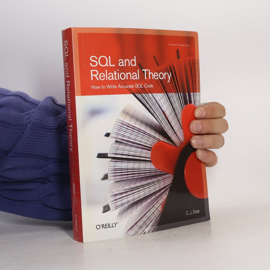 Chris Date SQL and Relational Theory