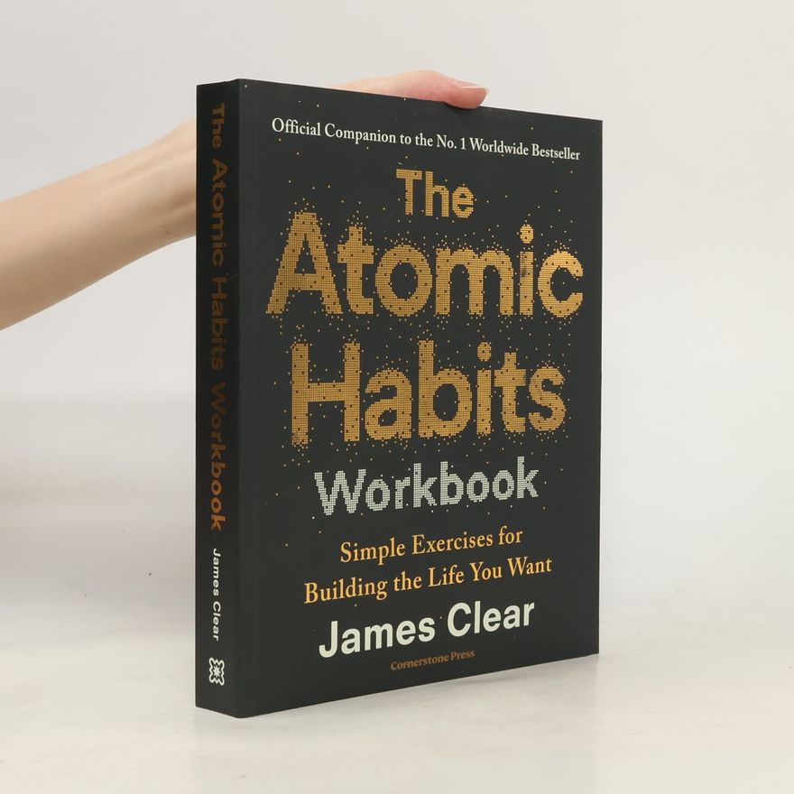 James Clear The Atomic Habits Workbook