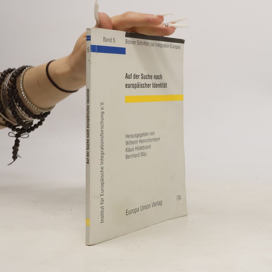 Wilhelm Henrichsmeyer Bonner Schriften zur Integration Europas - 5: Auf der Suche nach europäischer Identität