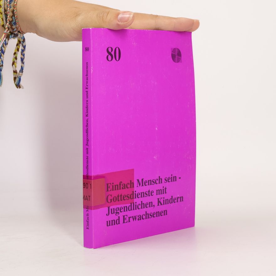 Autorenkollektiv Heft 80: Einfach Mensch sein- Gottesdienste mit Judendlichen, Kindern und Erwachsenen