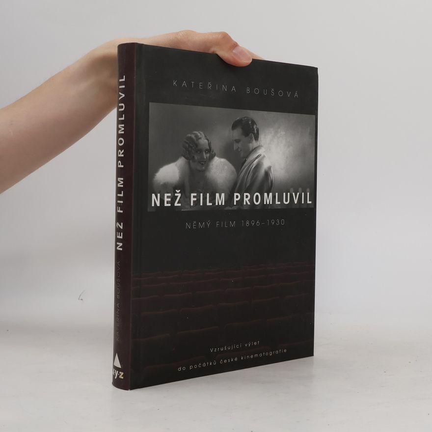 Kateřina Boušová Než film promluvil: Němý film 1896-1930
